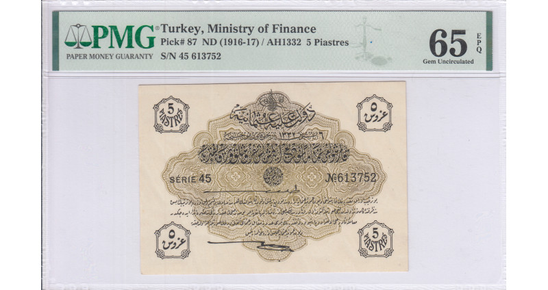 Ministry of Finance "Ottoman Emp." 5 Piastres AH1332 (ND 1916-17) P87 PMG65 EPQ Ministry of Finance "Ottoman Emp." 5 Piastres AH1332 (ND 1916-17) P87 PMG65 EPQ